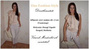 One Fashion Style - Tavasz/Nyár Divatbemutató
