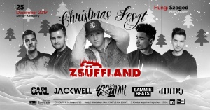 Zsüffland Christmas Feszt-Hungi/Nagyterem/Essemm/Jackwell/Sammie