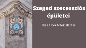 Szeged szecessziós épületei
