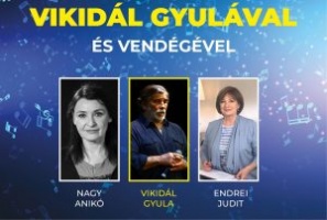 EGY ZENÉS ESTE VIKIDÁL GYULÁVAL ÉS VENDÉGÉVEL – ÚJ IDŐPONTBAN