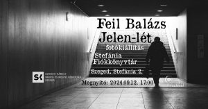 Feil Balázs: Jelen-lét – fotókiállítás