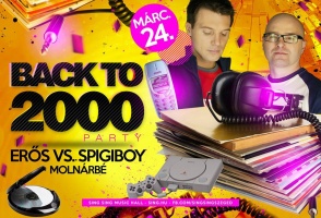 Back to 2000 Party w/ Erős vs Spigiboy 
