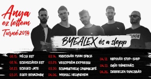 ByeAlex és a Slepp //Szeged//JATE Klub // Anya ez lettem turné